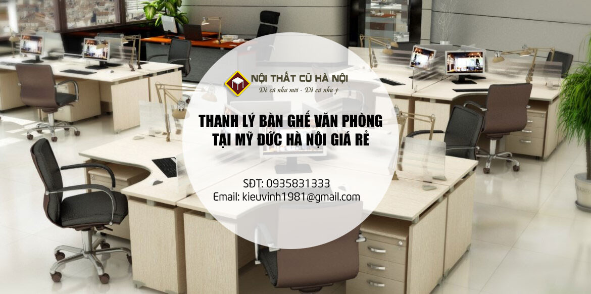 Thanh lý bàn ghế văn phòng Tại Mỹ Đức – Hà Nội Giá Cực Ưu Đãi.